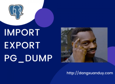Hướng dẫn import export bằng pg_dump