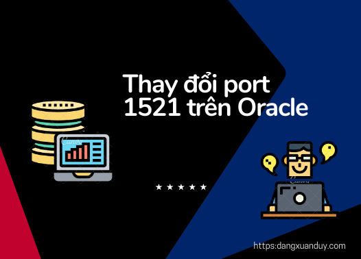 Thay đổi port 1521 trên Oracle