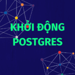 khoi-dong-postgres