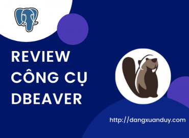Review công cụ quản trị PostgreSQL DBeaver