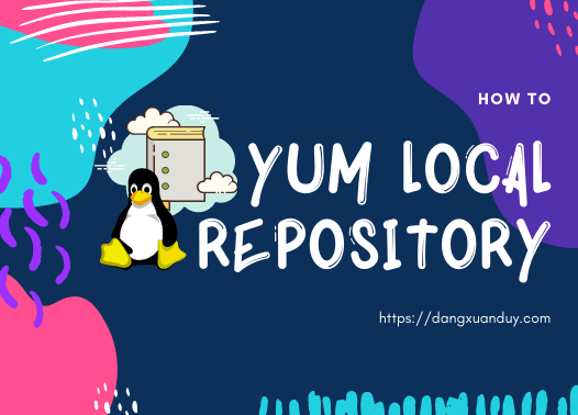 T o Local Yum Repository C i t G i Ph n M m o T o Oracle Dangxuanduy