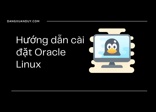 Hướng dẫn cài đặt Oracle Linux