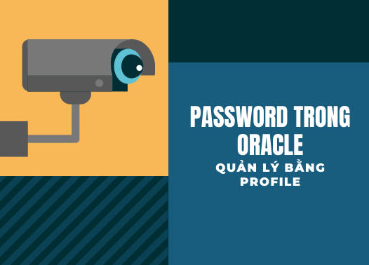 quản lý password trong oracle