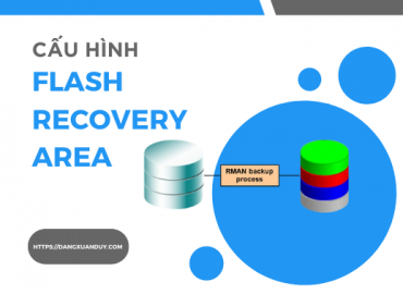 Cấu hình Flash Recovery Area trong Oracle