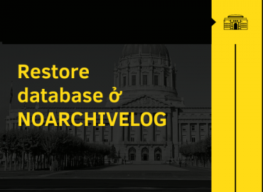 Restore database ở NOARCHIVELOG