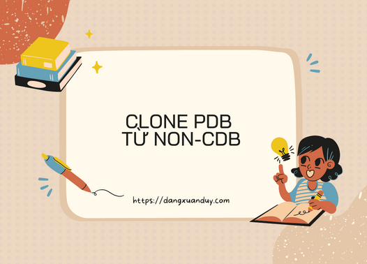 Clone PDB từ Non-cdb