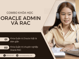 Combo khóa học Oracle Admin và RAC